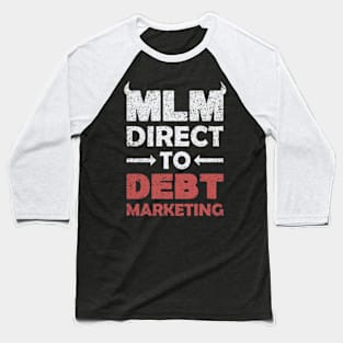 Direct To Debt Marketing Baseball T-Shirt